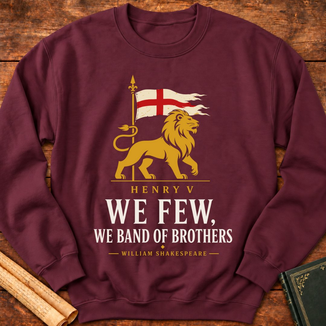 "We Few, We Band of Brothers" Shakespeare Sweatshirt