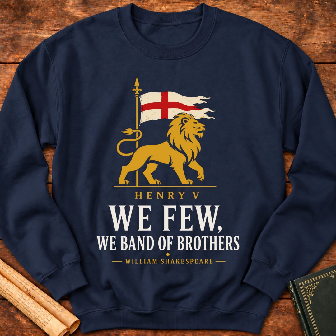 "We Few, We Band of Brothers" Shakespeare Sweatshirt