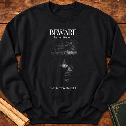 Beware for I am Fearless Sweatshirt - Black