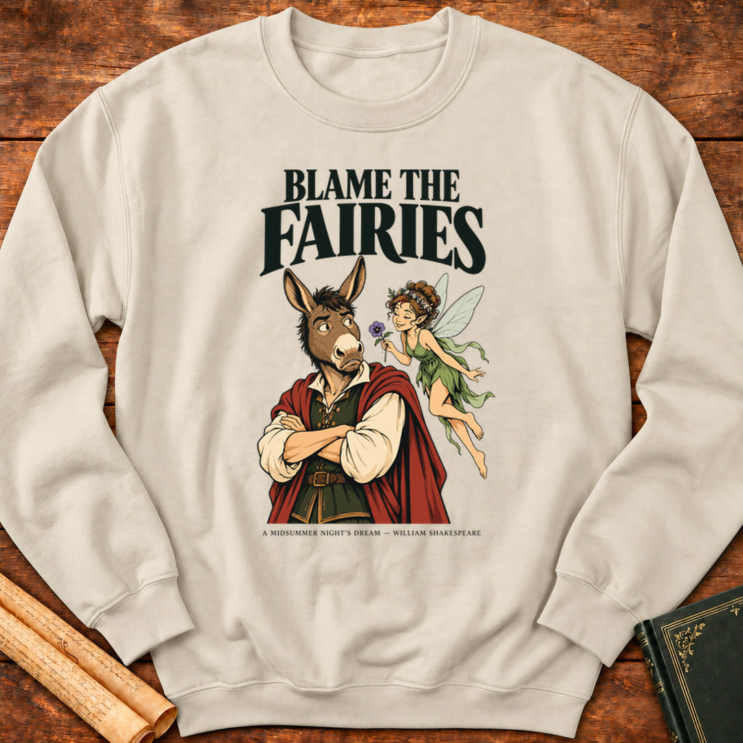 Blame the Fairies — A Midsummer Night's Dream Shakespeare Sweatshirt - Sand