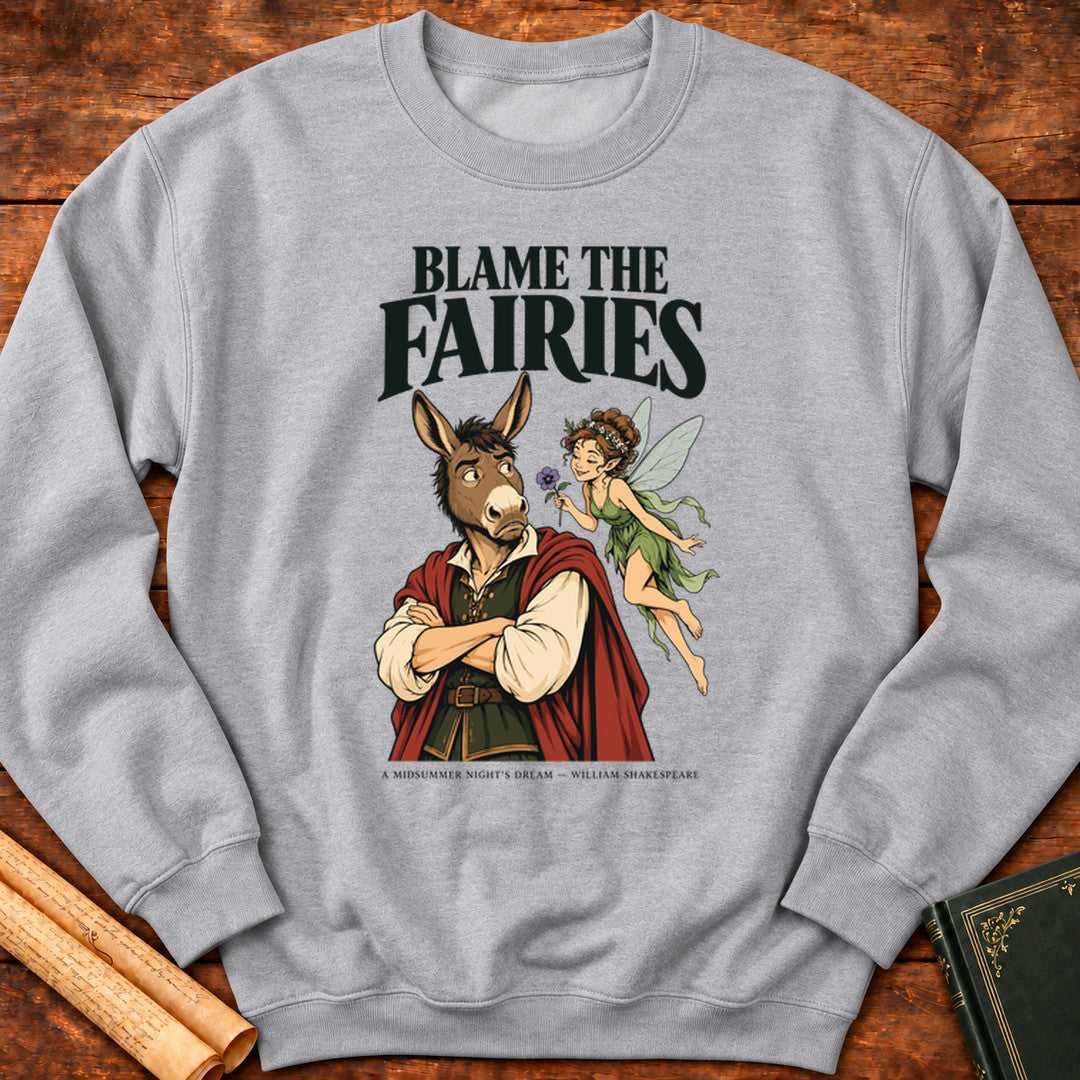 Blame the Fairies — A Midsummer Night's Dream Shakespeare Sweatshirt - Sport Grey