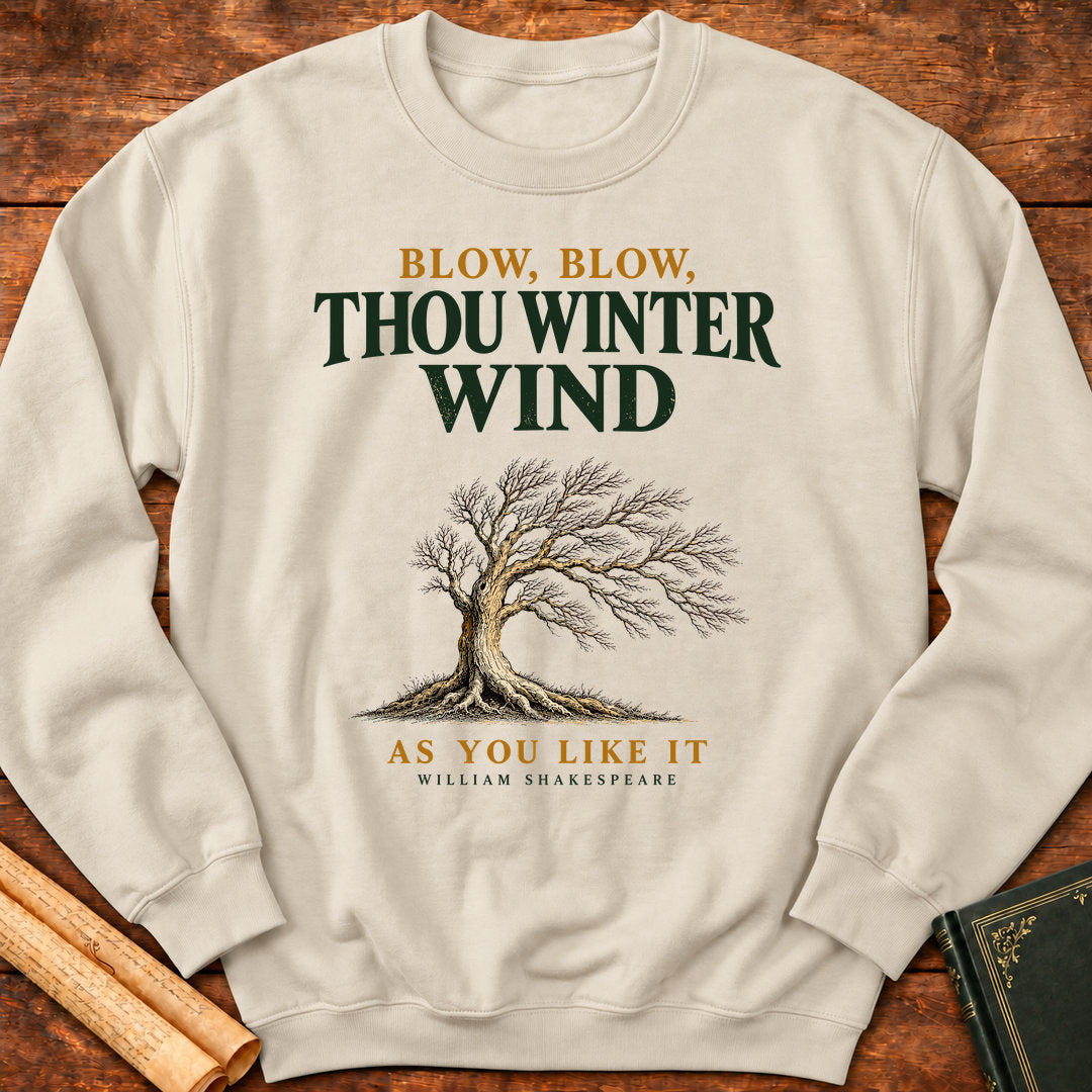Blow, Blow, Thou Winter Wind – Shakespeare As You Like It Sweatshirt - Sand