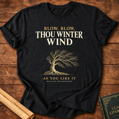 Blow, Blow, Thou Winter Wind – Shakespeare As You Like It T-Shirt - Black