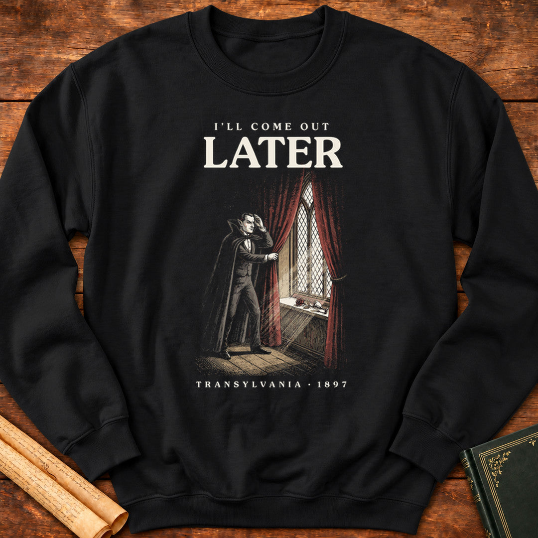 Dracula – I’ll Come Out Later Sweatshirt - Black