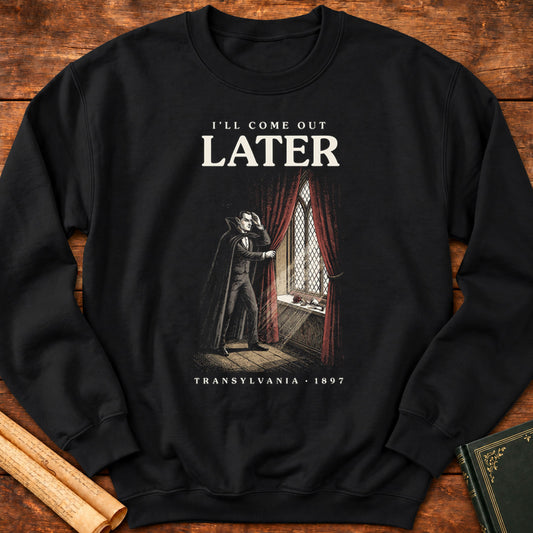 Dracula – I’ll Come Out Later Sweatshirt - Black