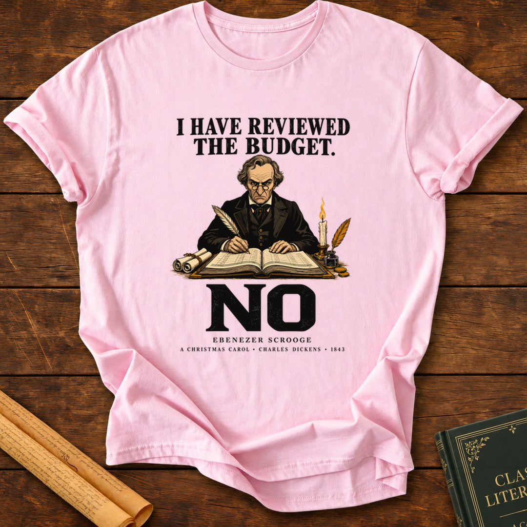 Ebenezer Scrooge – I Have Reviewed the Budget T-Shirt - Light Pink
