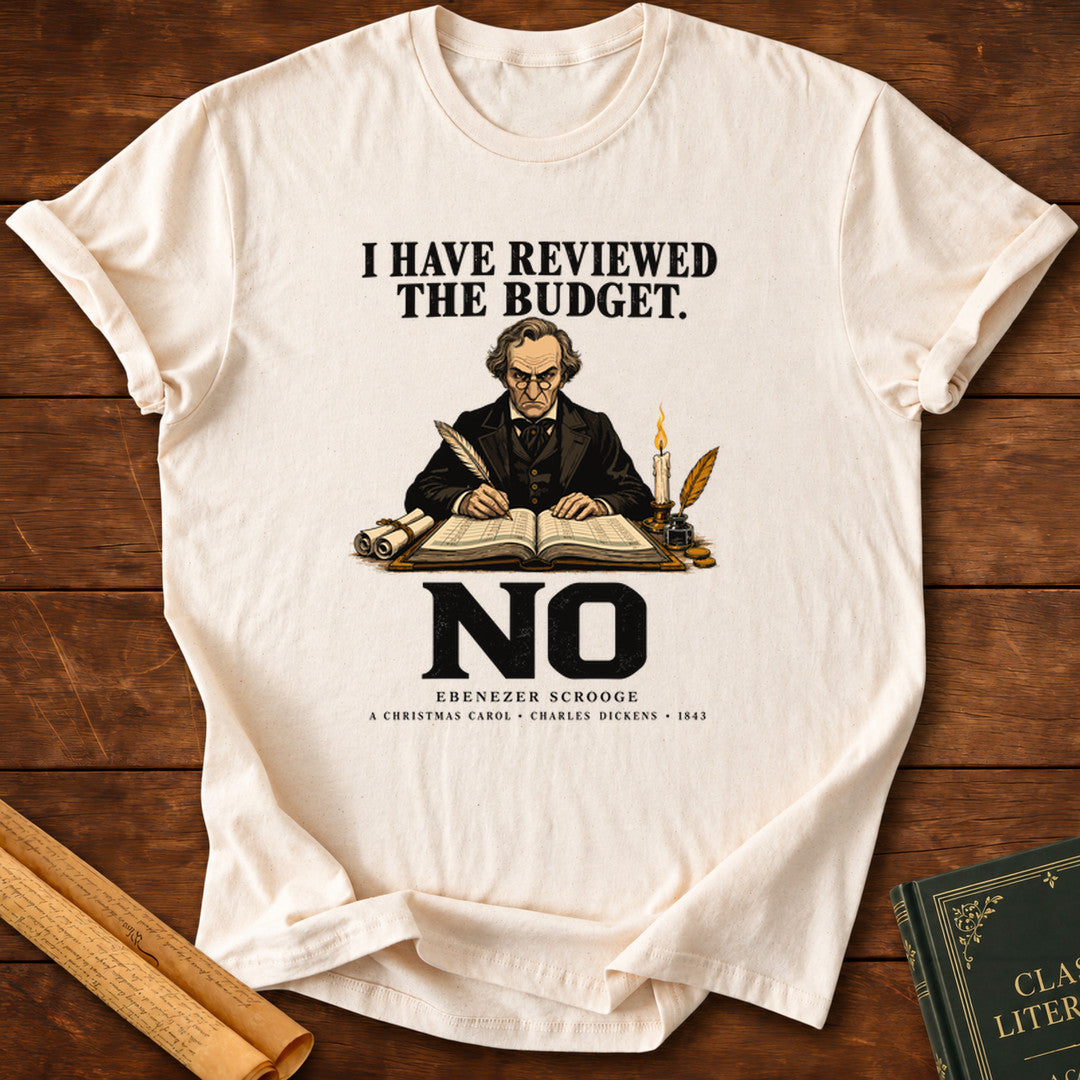 Ebenezer Scrooge – I Have Reviewed the Budget T-Shirt - Natural