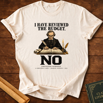 Ebenezer Scrooge – I Have Reviewed the Budget T-Shirt - Natural