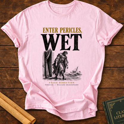 Enter Pericles, Wet — Shakespeare Stage Direction T-Shirt - Light Pink