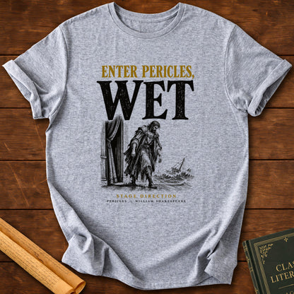 Enter Pericles, Wet — Shakespeare Stage Direction T-Shirt - Sport Grey