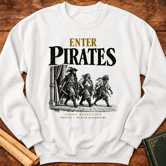 Enter Pirates — Shakespeare Stage Direction Sweatshirt - White