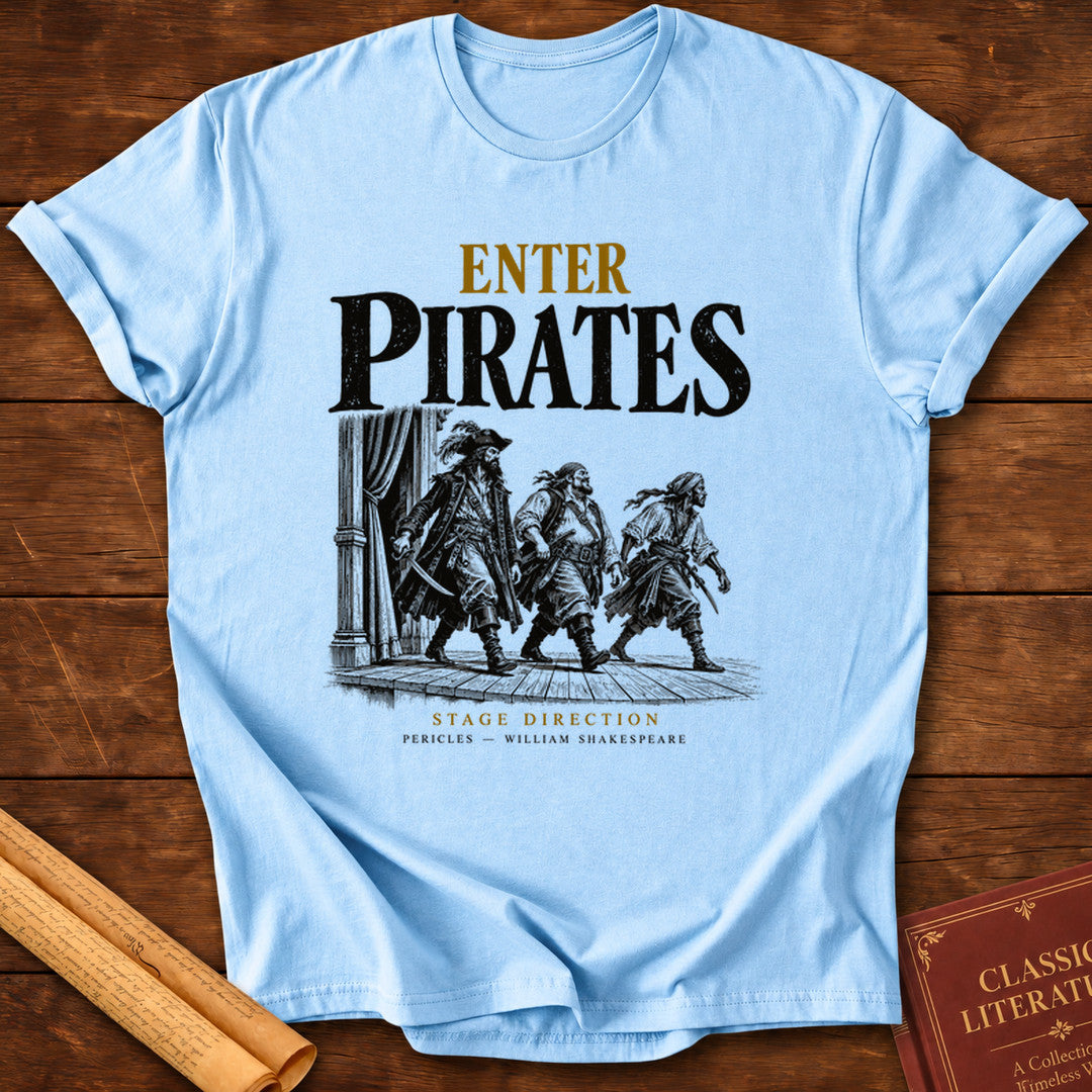 Enter Pirates — Shakespeare Stage Direction T-Shirt - Light Blue