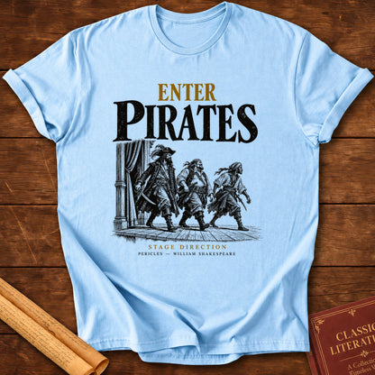 Enter Pirates — Shakespeare Stage Direction T-Shirt - Light Blue