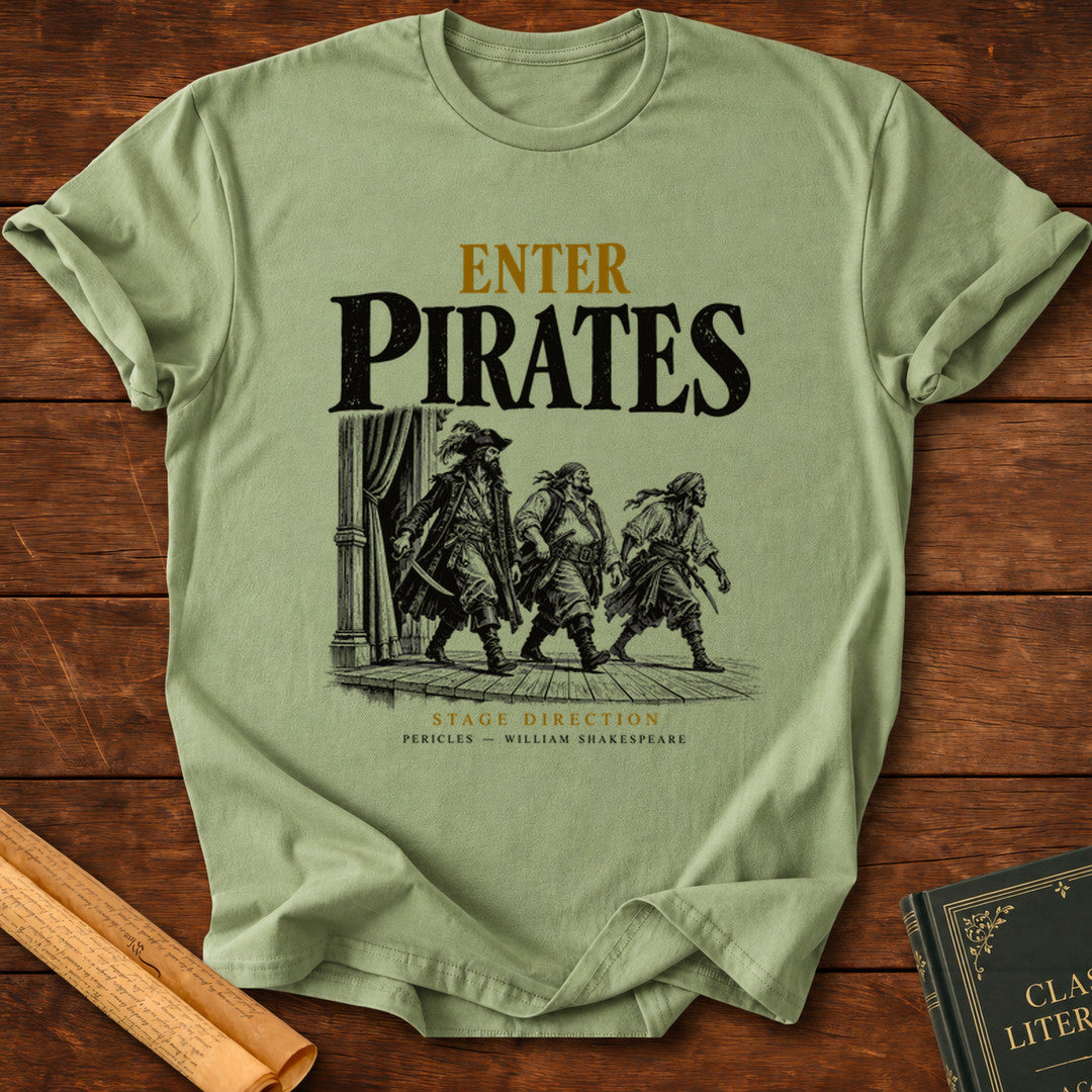 Enter Pirates — Shakespeare Stage Direction T-Shirt - Sage