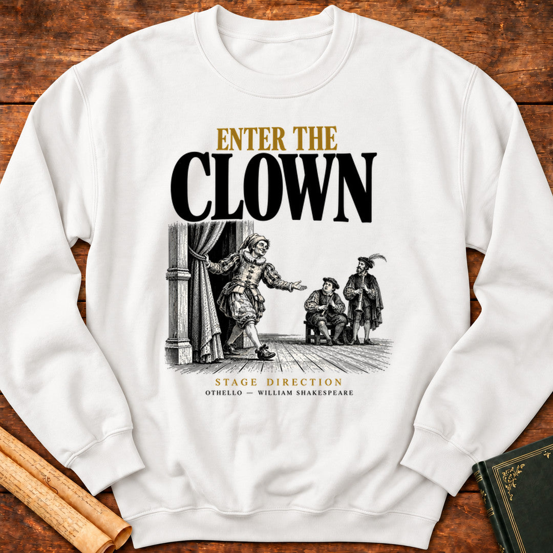 Enter the Clown — Othello Shakespeare Stage Direction Sweatshirt - White