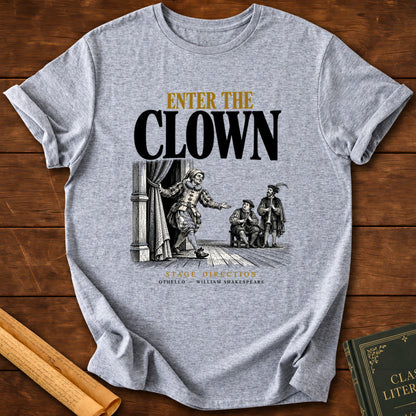 Enter the Clown — Othello Shakespeare Stage Direction T-Shirt - Sport Grey