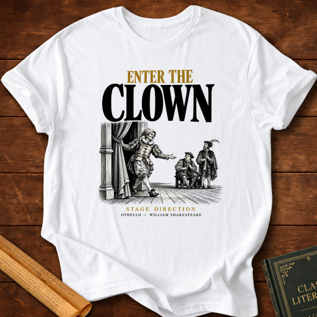 Enter the Clown — Othello Shakespeare Stage Direction T-Shirt - White