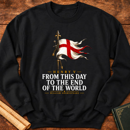 From This Day to the End of the World – Henry V Shakespeare Sweatshirt - Black