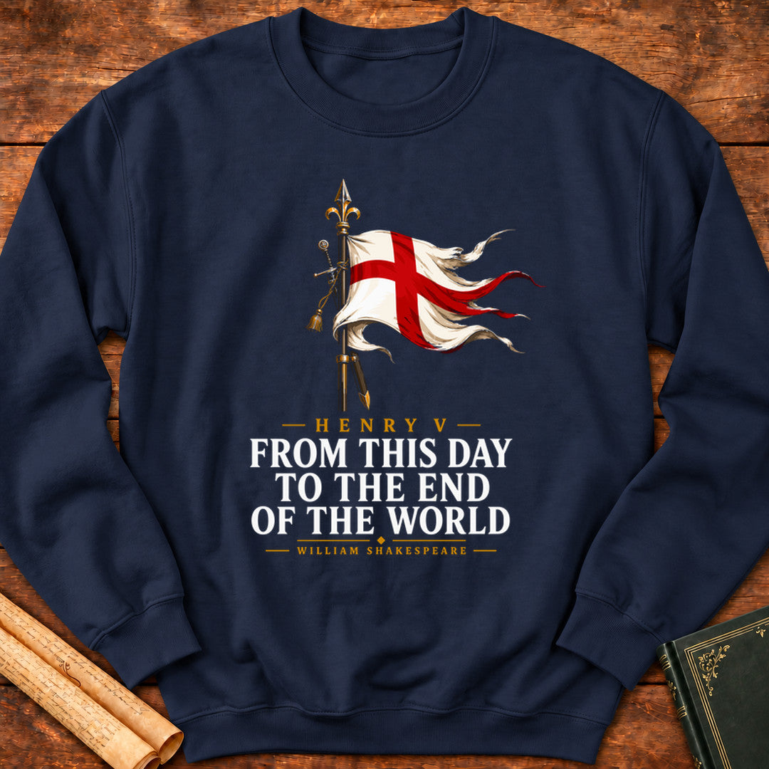 From This Day to the End of the World – Henry V Shakespeare Sweatshirt - Navy