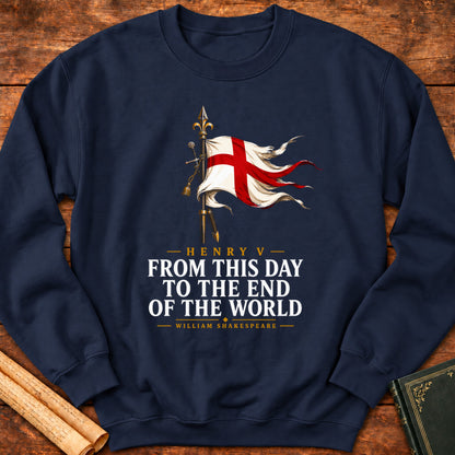 From This Day to the End of the World – Henry V Shakespeare Sweatshirt - Navy