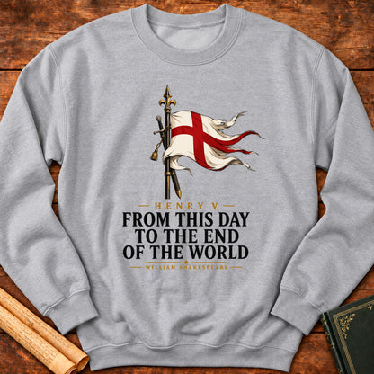 From This Day to the End of the World – Henry V Shakespeare Sweatshirt - Sport Grey