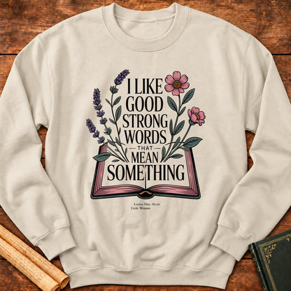 Good Strong Words That Mean Something – Little Women Botanical Sweatshirt Sweatshirt - Sand