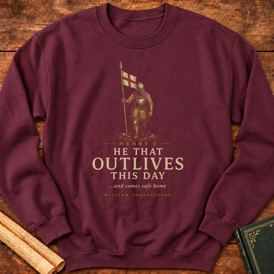 He That Outlives This Day – Shakespeare Henry V Sweatshirt - Maroon
