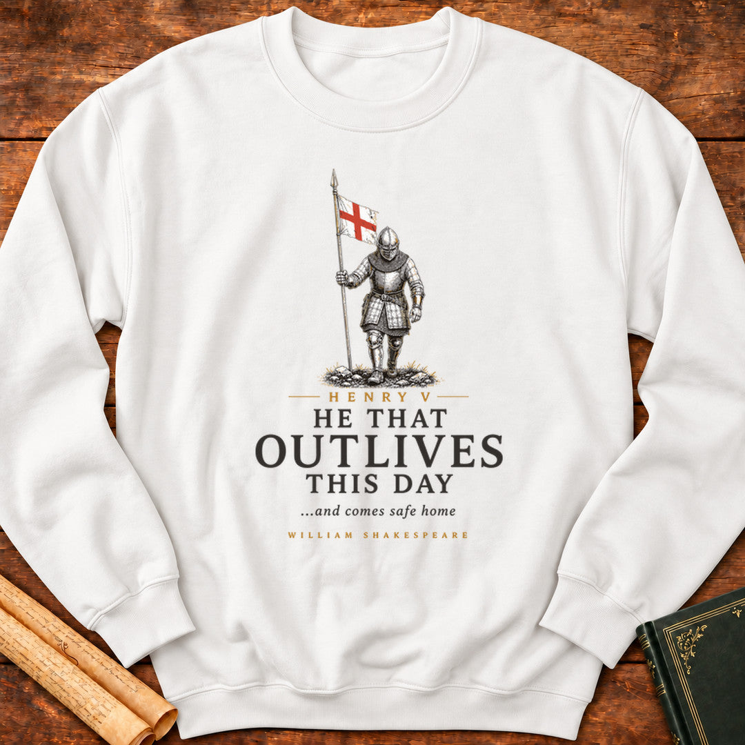 He That Outlives This Day – Shakespeare Henry V Sweatshirt - White