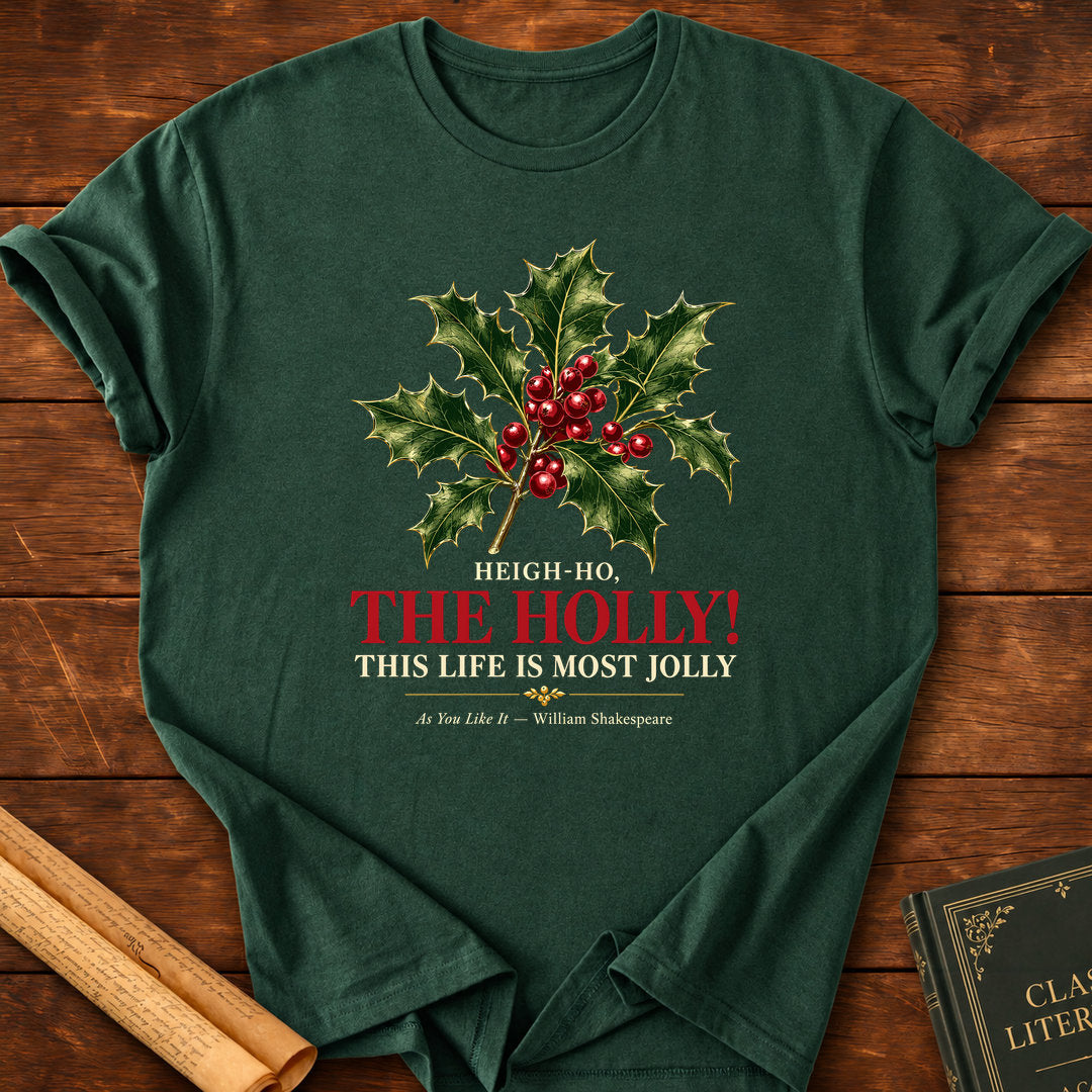 Heigh-Ho, The Holly! As You Like It William Shakespeare T-Shirt - Forest Green