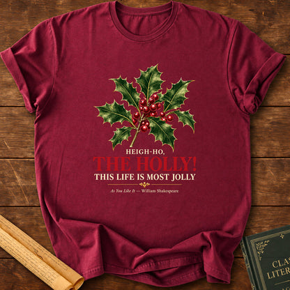 Heigh-Ho, The Holly! As You Like It William Shakespeare T-Shirt - Maroon