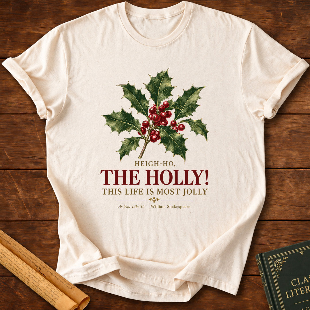 Heigh-Ho, The Holly! As You Like It William Shakespeare T-Shirt - Natural