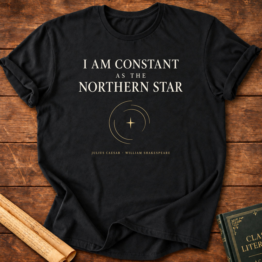 I Am Constant as the Northern Star – Julius Caesar Shakespeare T-Shirt - Black