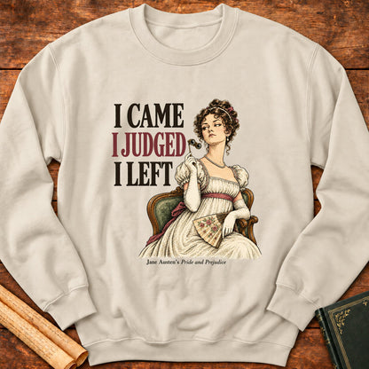 I Came I Judged I Left – Jane Austen Pride and Prejudice Sweatshirt - Sand