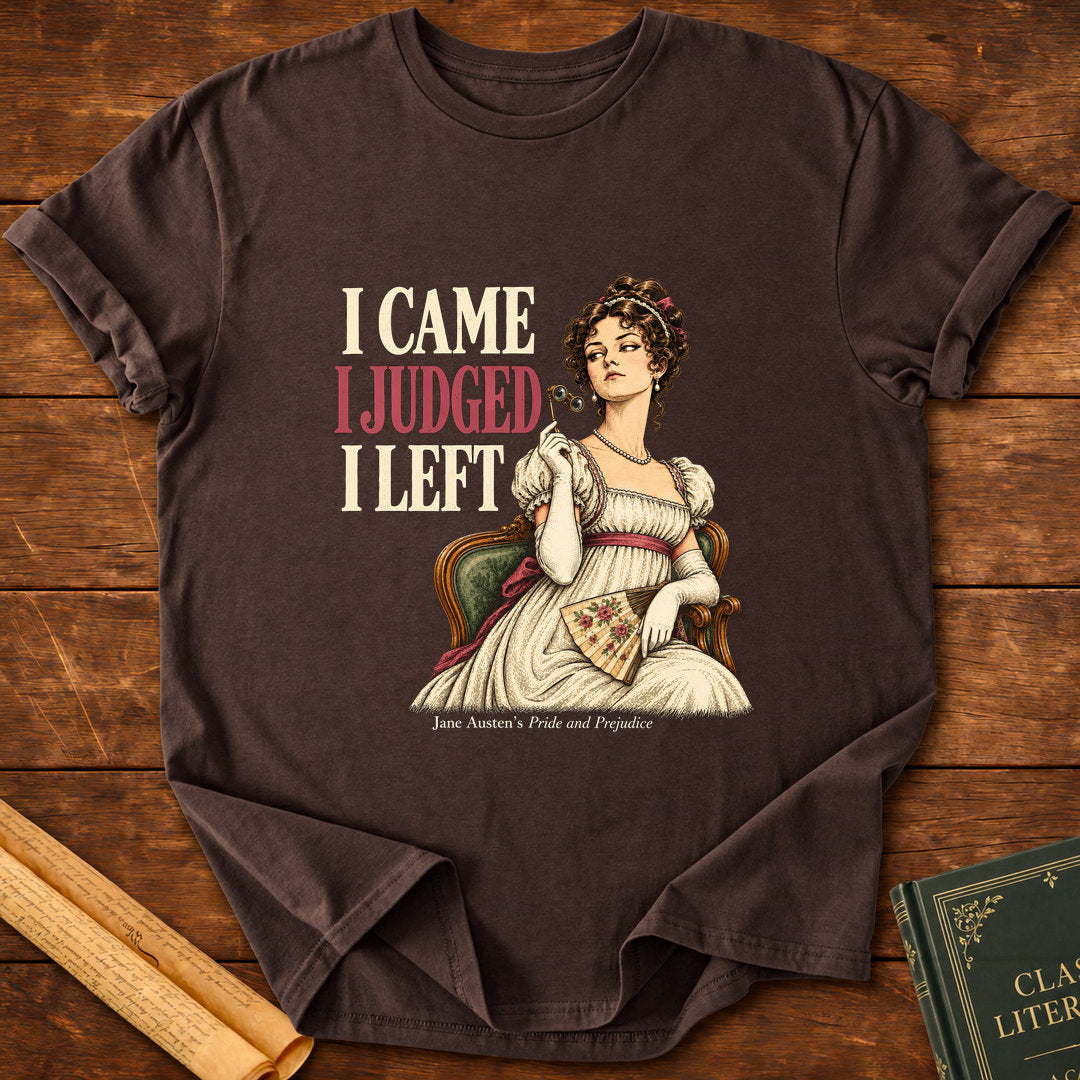 I Came I Judged I Left – Jane Austen Pride and Prejudice T-Shirt - Dark Chocolate