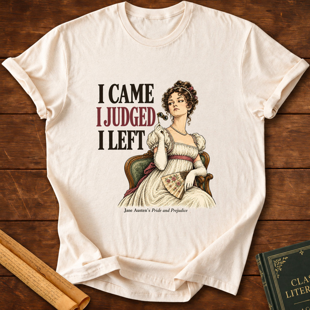 I Came I Judged I Left – Jane Austen Pride and Prejudice T-Shirt - Natural