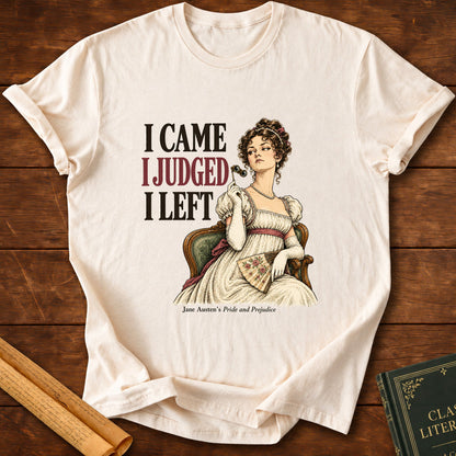 I Came I Judged I Left – Jane Austen Pride and Prejudice T-Shirt - Natural