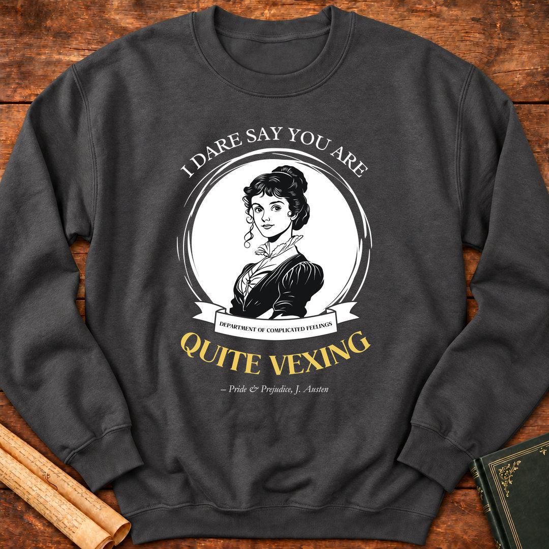 I Dare Say You Are Quite Vexing Sweatshirt - Dark Heather