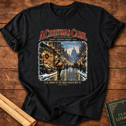 I’ll Send It to Bob Cratchit’s! Charles Dickens A Christmas Carol T-Shirt - Black
