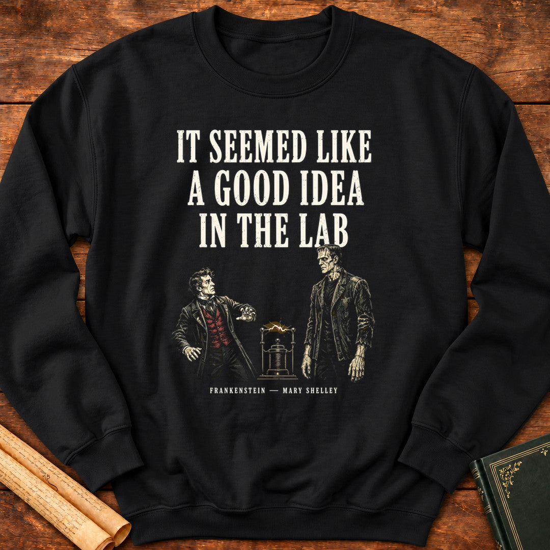 It Seemed Like a Good Idea in the Lab Sweatshirt – Frankenstein - Black