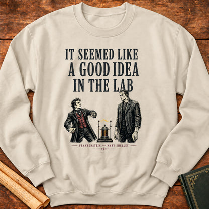 It Seemed Like a Good Idea in the Lab Sweatshirt – Frankenstein - Sand