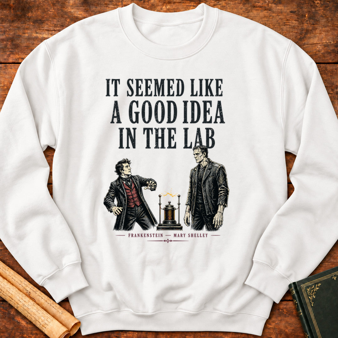 It Seemed Like a Good Idea in the Lab Sweatshirt – Frankenstein - White