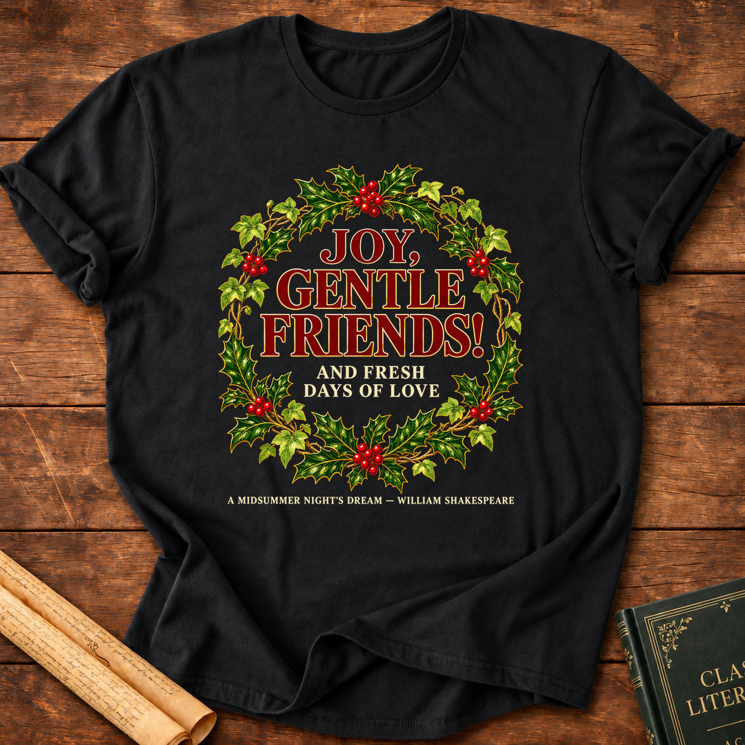 Joy, Gentle Friends! – A Midsummer Night's Dream Shakespeare Christmas T-Shirt - Black