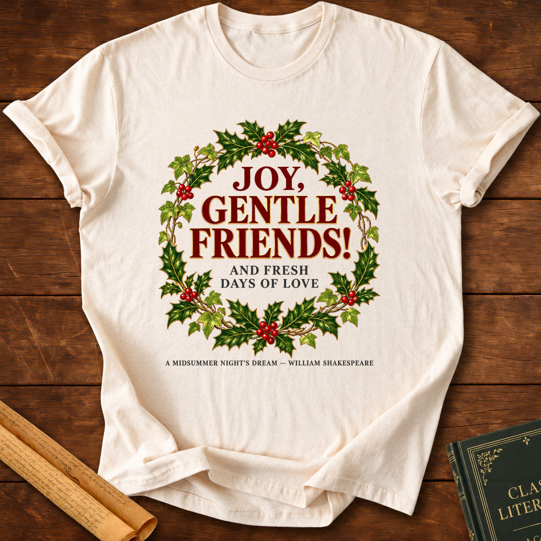 Joy, Gentle Friends! – A Midsummer Night's Dream Shakespeare Christmas T-Shirt - Natural