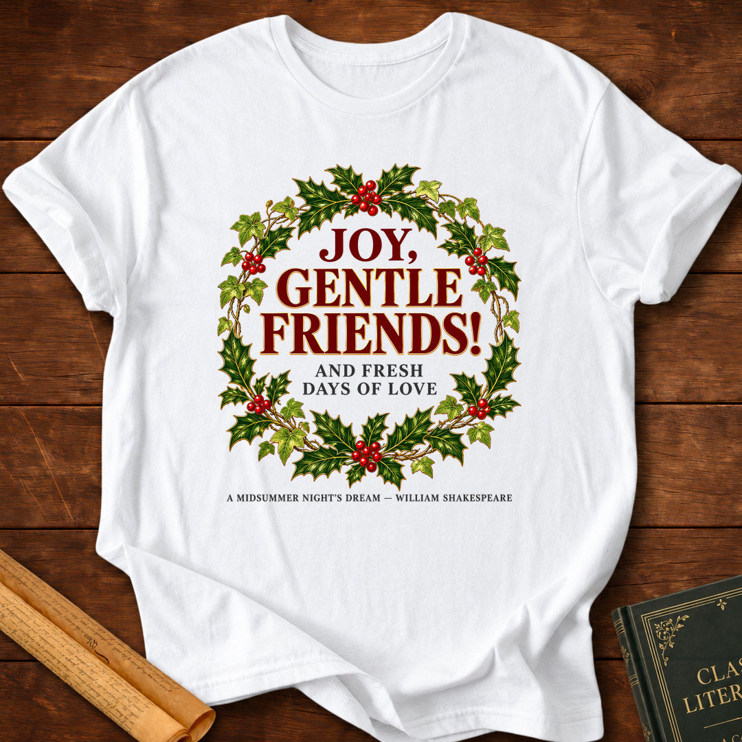 Joy, Gentle Friends! – A Midsummer Night's Dream Shakespeare Christmas T-Shirt - White