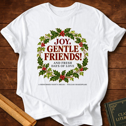 Joy, Gentle Friends! – A Midsummer Night's Dream Shakespeare Christmas T-Shirt - White