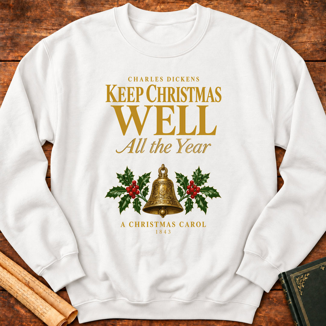 Keep Christmas Well All the Year Charles Dickens Sweatshirt - White