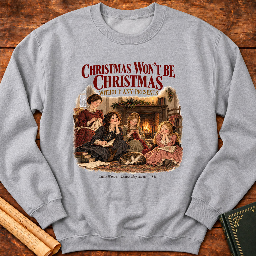 Little Women – Christmas Won't Be Christmas Sweatshirt - Sport Grey