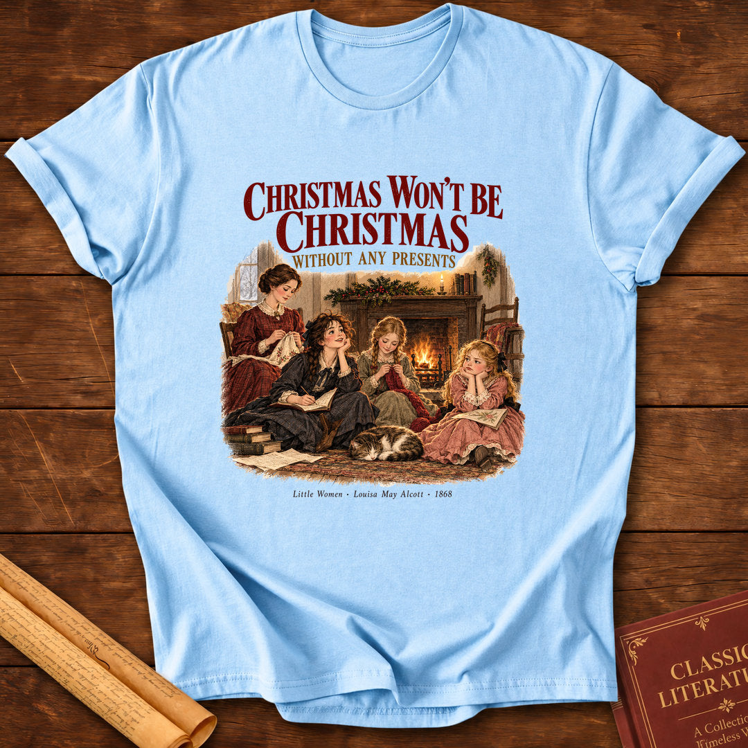 Little Women – Christmas Won't Be Christmas T-Shirt - Light Blue