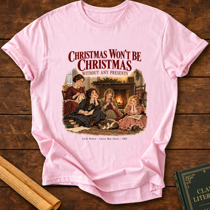 Little Women – Christmas Won't Be Christmas T-Shirt - Light Pink