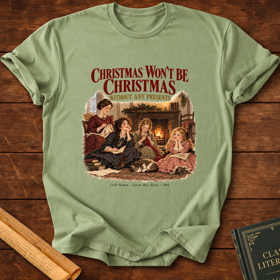 Little Women – Christmas Won't Be Christmas T-Shirt - Sage